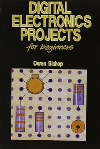 Digital Electronics Projects for Beginners