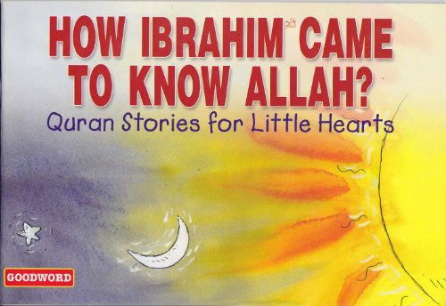 How Ibrahim Came to Know Allah ?