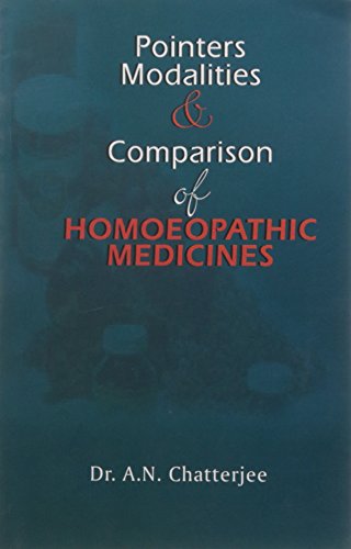 Pointers, Modalities & Comparison of Homoeopathic Medicines