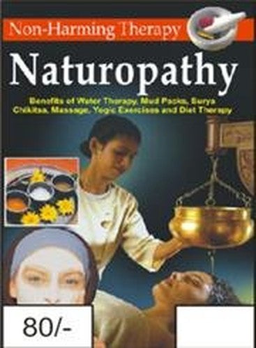 Naturopathy - Benefits of Water Therapy, Mud Packs, Surya Chiktsa, Message, Yogic Exercises and Diet Therapy