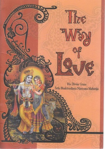 THE WAY OF LOVE; A booklet on the real meaning of love, the essence of true spirituality
