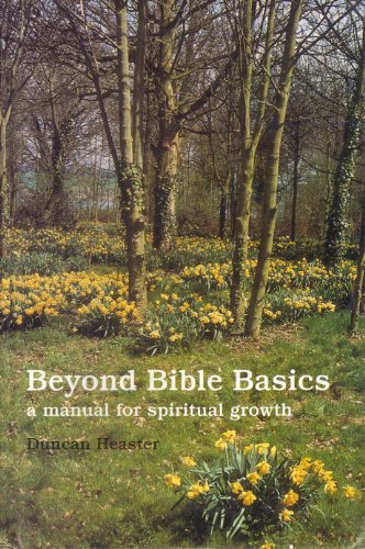 Beyond Bible basics: A manual for spiritual growth