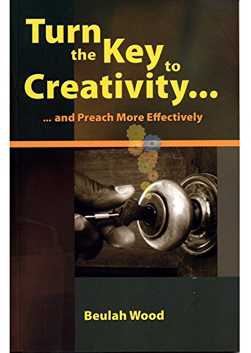 Turn The Key To Creativity....and Preach More effectively