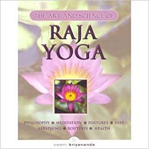 The Art and Science of Raja Yoga