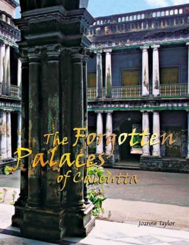 The Forgotten Palaces of Calcutta
