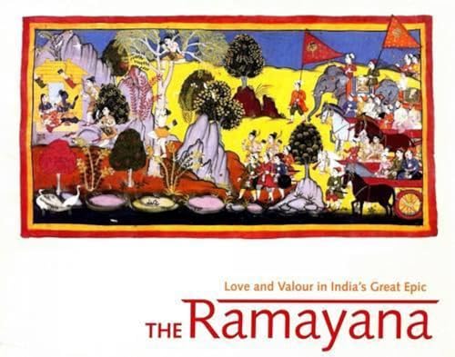 Ramayana, The: Love And Valour In India's Great Epic