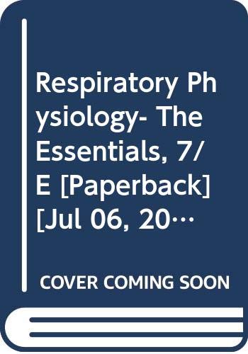 Respiratory Physiology- The Essentials, 7/E
