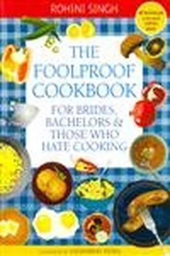 The Foolproof Cookbook for Brides, Bachelors & Those Who Hate Cooking