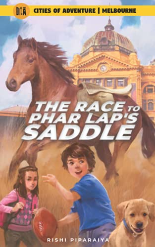The Race to Phar Lap's Saddle: Melbourne, Australia (Cities of Adventure)
