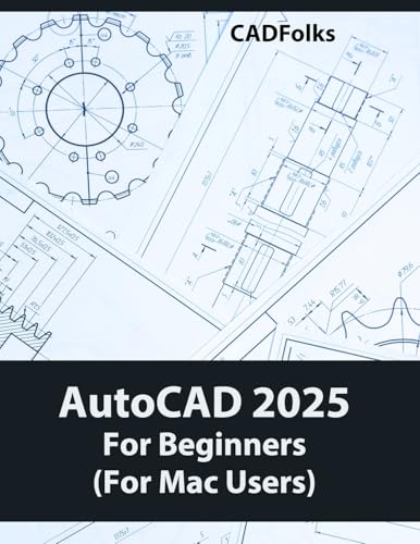 AutoCAD 2025 For Beginners (Fo Mac Users)