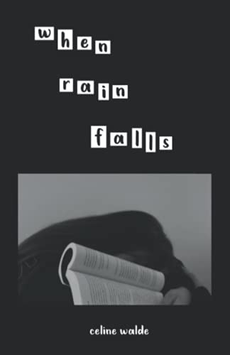 When rain falls: a poetry and prose collection