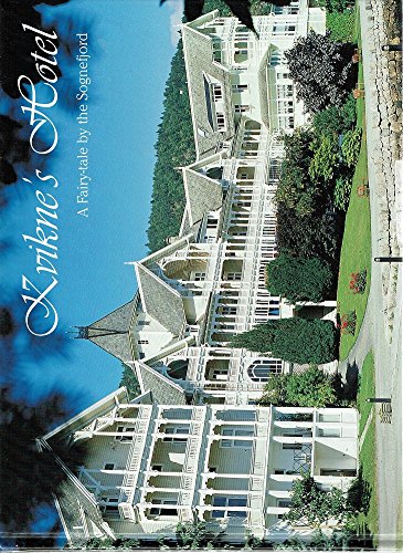 Kvikne's Hotel. A Fairytale By The Sognefjord