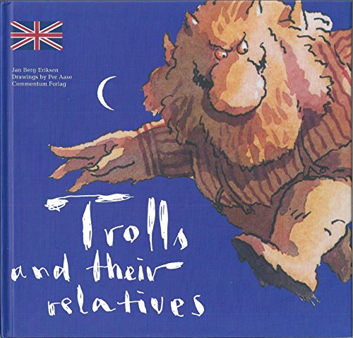 Trolls and their relatives