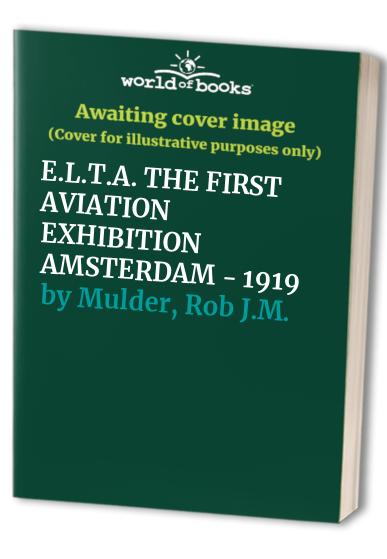 E.L.T.A. THE FIRST AVIATION EXHIBITION AMSTERDAM - 1919