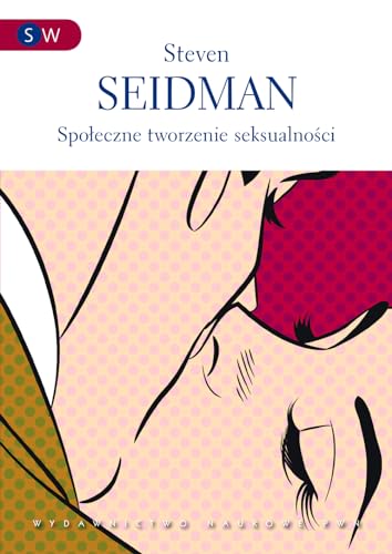 Spoleczne tworzenie seksualnosci