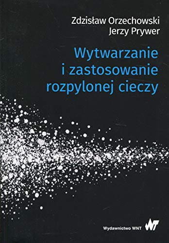 Wytwarzanie i zastosowanie rozpylonej cieczy