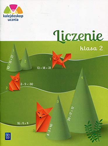 Kalejdoskop ucznia 2 Liczenie: Edukacja wczesnoszkolna