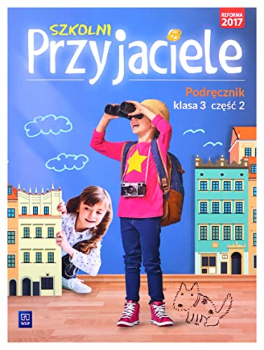 Szkolni przyjaciele podrÄcznik klasa 3 czÄĹÄ 2 edukacja wczesnoszkolna [KSIÄĹťKA]