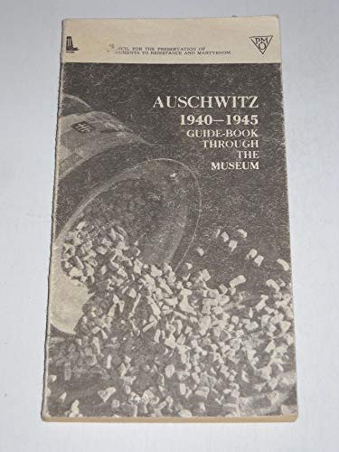 Auschwitz 1940 -1945 guide book through the museum
