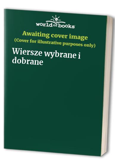 Wiersze wybrane i dobrane