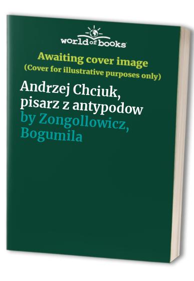 Andrzej Chciuk, pisarz z antypodow