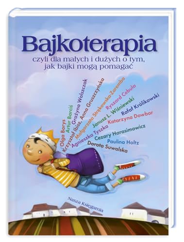 Bajkoterapia czyli dla malych i duzych o tym jak bajki moga pomagac