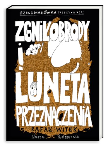 Bzik & Makowka przedstawiaja: Zgnilobrody i Luneta Przeznaczenia