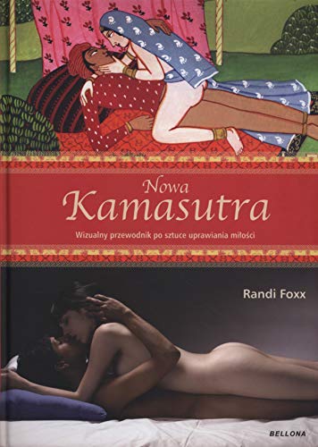 Nowa kamasutra: Wizualny przewodnik po sztuce uprawiania mi?o?ci