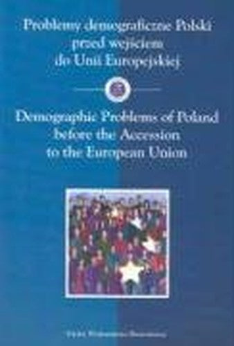 Problemy demograficzne Polski przed wej?ciem do Unii Europejskiej