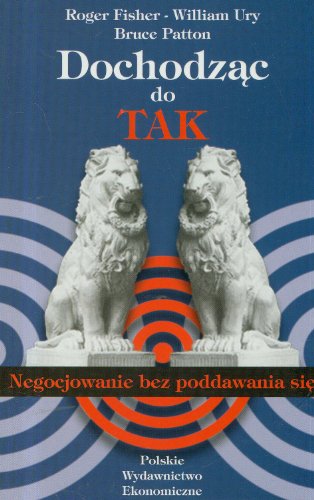 Dochodz?c do TAK: Negocjowanie bez poddawania si?