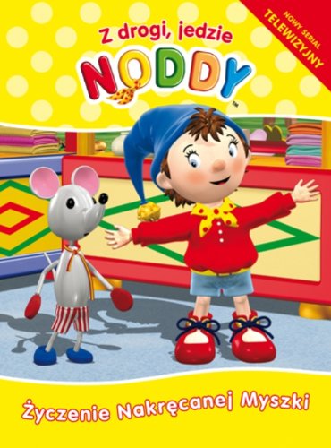 Noddy. Zyczenie nakrecanej myszki