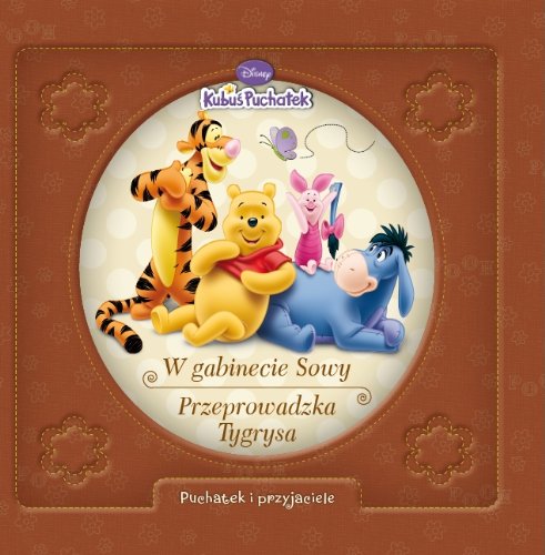 Kubu? Puchatek W gabinecie Sowy Przeprowadzka Tygrysa