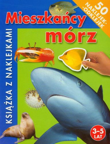 Mieszkańcy mórz 3-5 lat: Książka z naklejkami