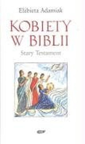 Kobiety w Biblii: Stary Testament