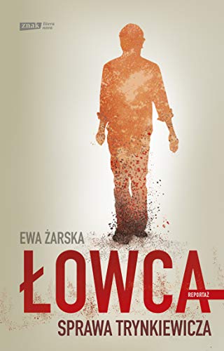 Lowca. Sprawa Trynkiewicza