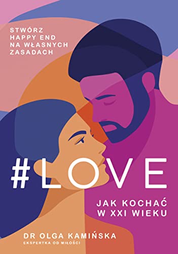 #LOVE.: Jak kochać w XXI wieku