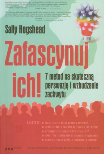 Zafascynuj ich 7 metod na skuteczn? perswazj? i wzbudzanie zachwytu