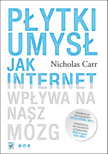 Płytki umysł Jak internet wpływa na nasz mózg
