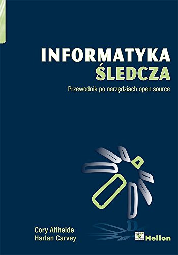 Informatyka ?ledcza: Przewodnik po narz?dziach open source