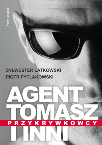 Agent Tomasz i inni Przykrywkowcy