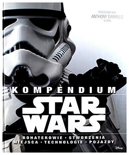 Kompendium Star Wars (Gwiezdne Wojny) - Patricia Barr, Adam Bray, Daniel Wallace, Ryder Windham [KSIĄĹťKA]