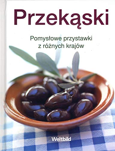 Przekaski. Pomyslowe przystawki z roznych krajow (polish)