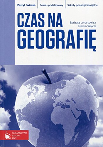 Czas na geografi? Zeszyt ?wicze? Zakres podstawowy: Szko?a ponadgimnazjalna