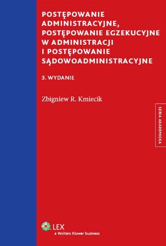 Post?powanie administracyjne, post?powanie egzekucyjne w administracji i post?powanie s?dowoadministracyjne (SERIA AKADEMICKA)