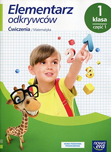 Elementarz odkrywcow 1 Cwiczenia do edukacji matematycznej Czesc 1: Szkoła podstawowa
