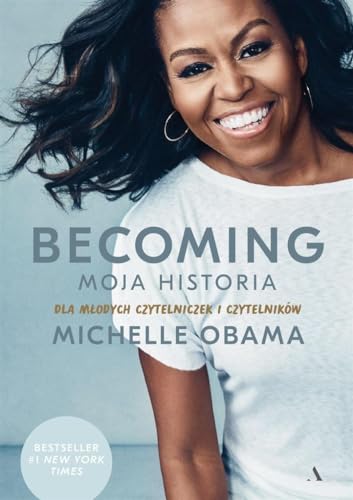 Becoming. Moja historia. Dla mlodych czytelniczek i czytelnikow