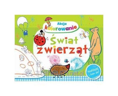 Akcja kolorowanie! swiat zwierzat. Naklejaj i baw sie!