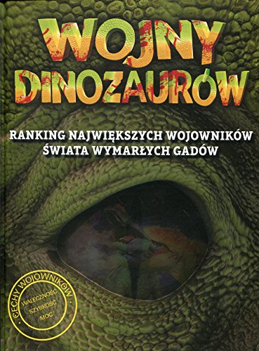 Wojny dinozaurów: Ranking największych wojowników świata wymarłych gadów