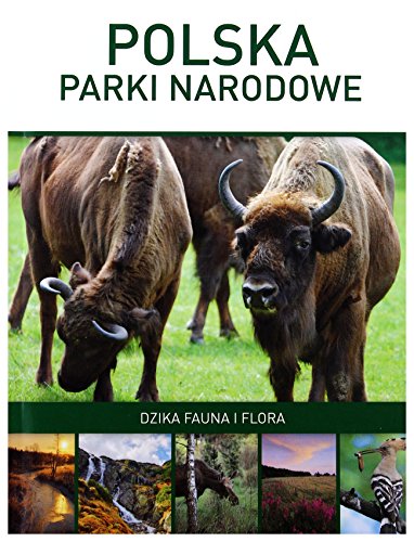 Polska: Parki narodowe. Dzika fauna i flora - Marcin Panek [KSIĄĹťKA]