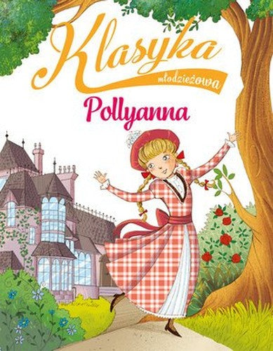 Klasyka mlodziezowa: Pollyanna